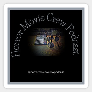 Horror Movie Crew Podcast MIC Shirt Sticker